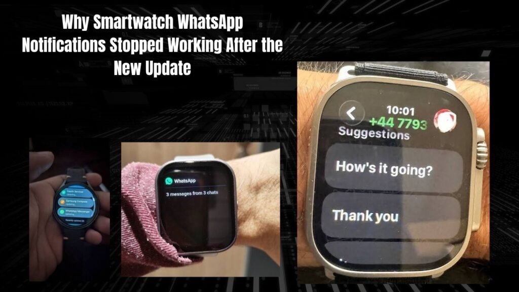 Why Smartwatch WhatsApp Notifications Stopped Working After the New Update