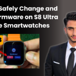 How to Safely Change and Flash Firmware on S8 Ultra Clone Smartwatches