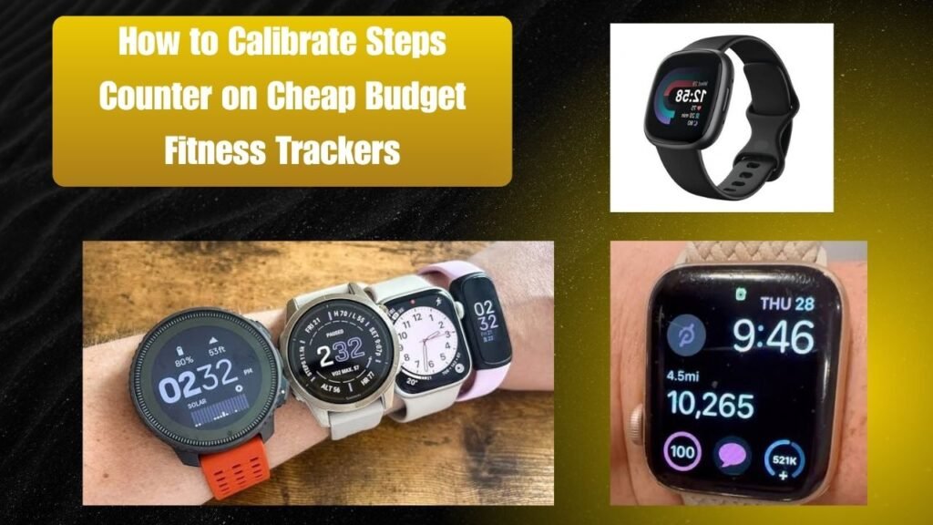 How to Calibrate Steps Counter on Cheap Budget Fitness Trackers