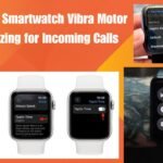 Why Your Smartwatch Vibra Motor Stops Buzzing for Incoming Calls
