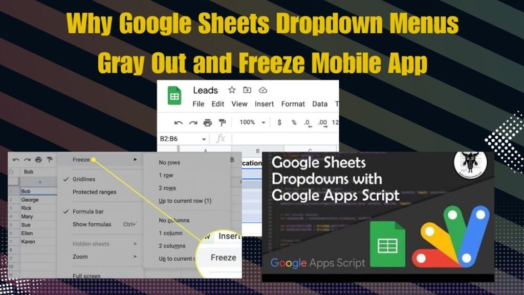 Why Google Sheets Dropdown Menus Gray Out and Freeze Mobile App