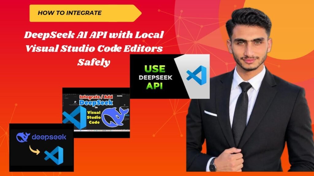 How to Integrate DeepSeek AI API with Local Visual Studio Code Editors Safely